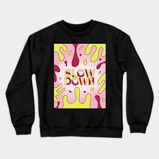 Slow Down Crewneck Sweatshirt